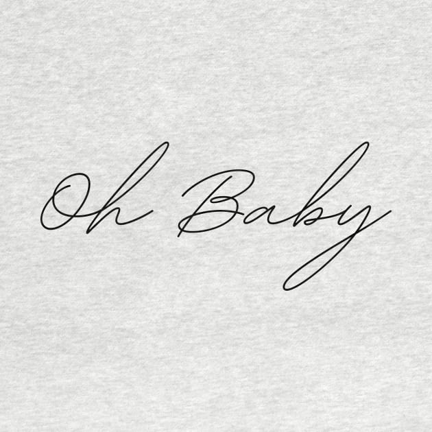 Oh Baby Quote by DailyQuote